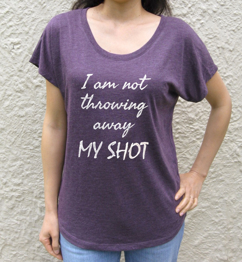My Shot lyrics Hamilton women's loose fit t-shirt tee Broadway