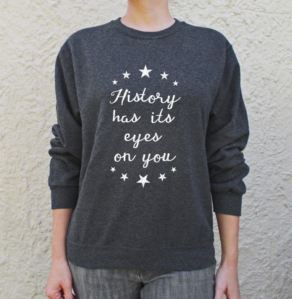 Hamilton 'History Has Its Eyes On You' unisex sweatshirt